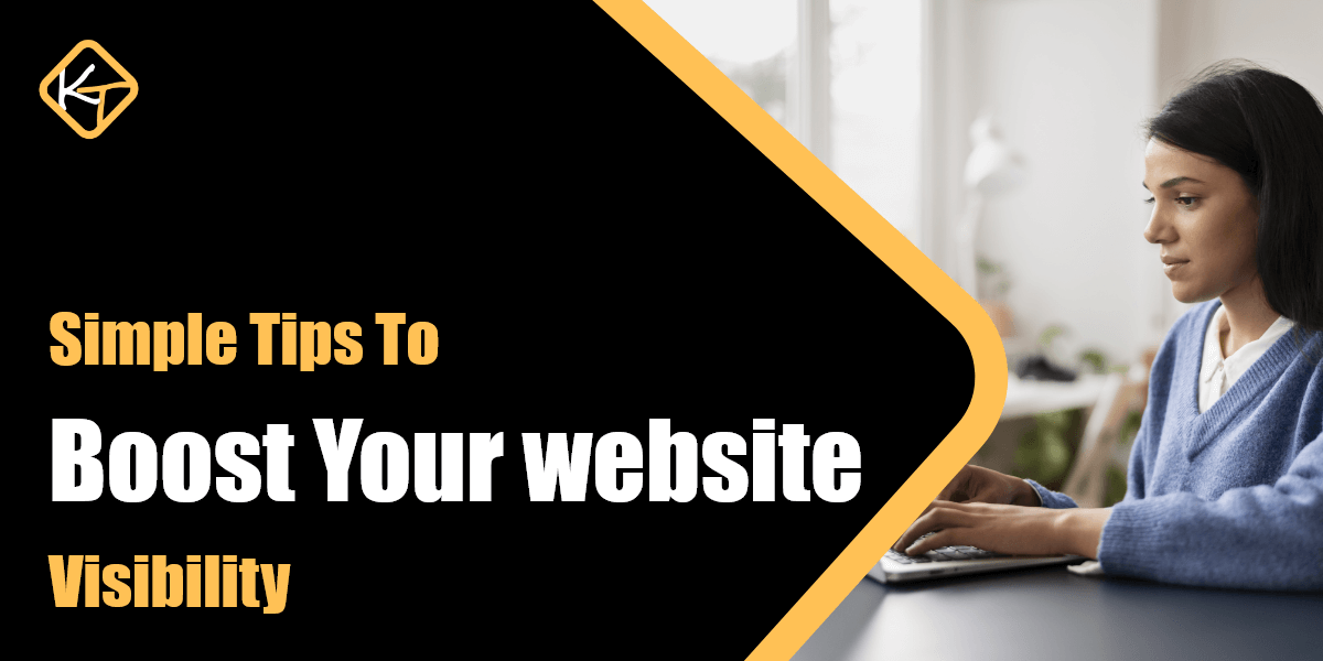 Boost your website visibility using this simple tips in 2025 - Kappa Technosoft
