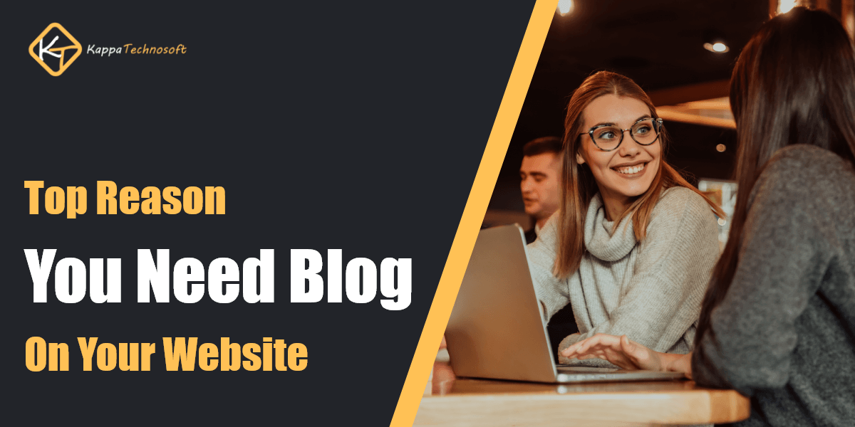Top reason you need a blog on your website in 2025 - Kappa Technosoft