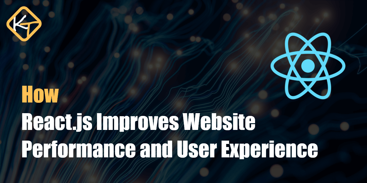 How React.js Improves Website Performance and User Experience